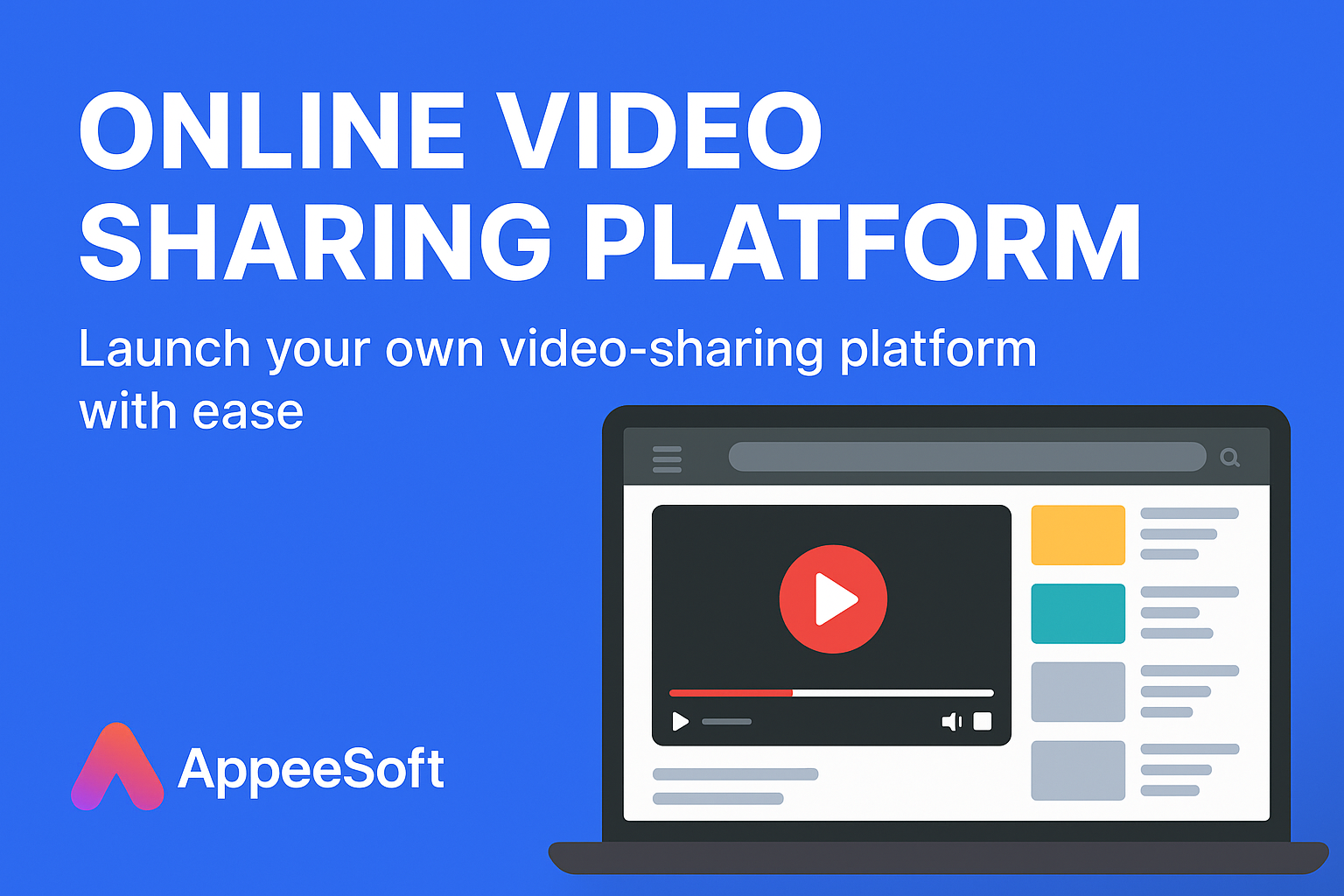 Launch Your Own Video-Sharing Platform: A Complete Guide with AppeeSoft