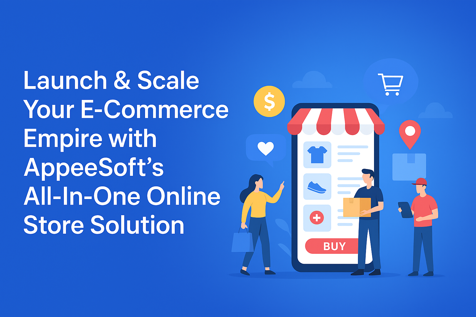 Launch Your Online Store with AppeeSoft’s E-Commerce App